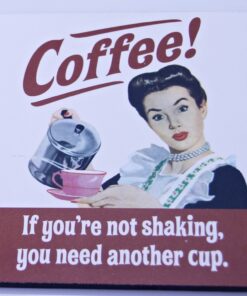 Coffee! If you're not shaking, you need another cup Coaster