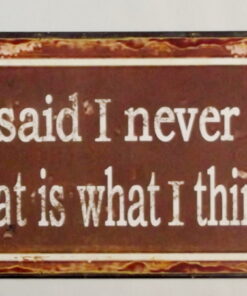 My Wife Said I never Listen Hanging Metal Sign