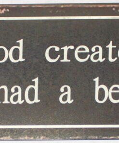 First God created man then he had a better idea Hanging Metal Sign