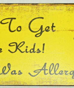 We Had To Get Rid of The Kids! The Dog Was Allergic Metal Tin Sign