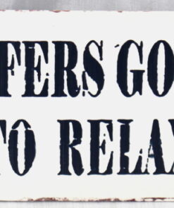 REAL GOLFERS GO TO WORK, TO RELAX Metal Sign