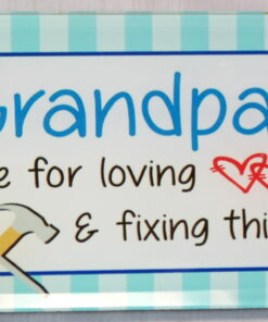 Grandpas are for loving & fixing things! Glass Plaque