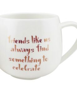 White New Bone China Mug friends like us always find something to celebrate