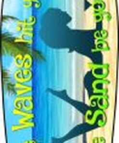 Let the Waves hit your Feet Metal Surfboard Sign