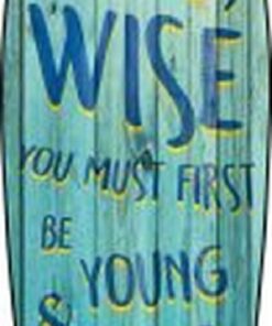 TO BE OLD AND WISE Surfboard Sign